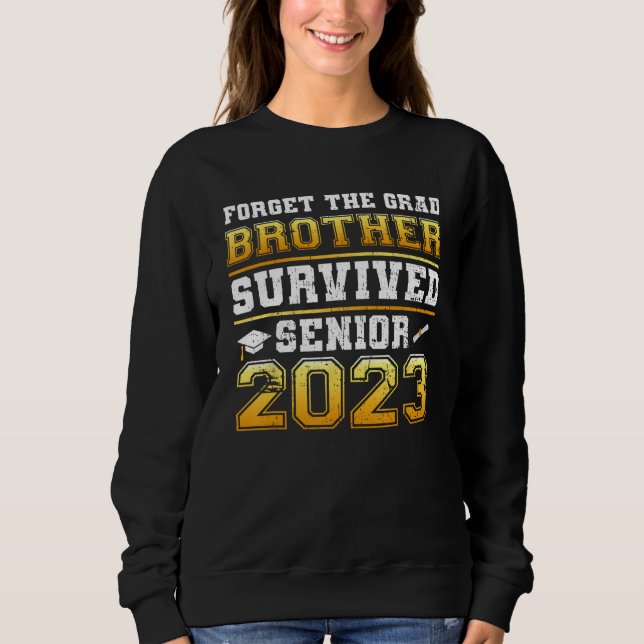 Forget The Grad Brother Survived Senior 2023 Tees  T Shirt (Framsida)