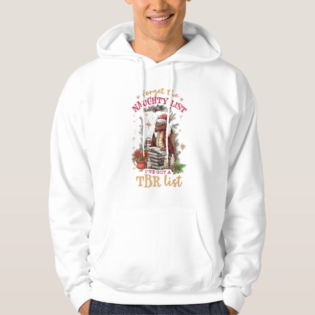 Forget The Naughty List I've Got a TBR List  Hoodie (Framsida)
