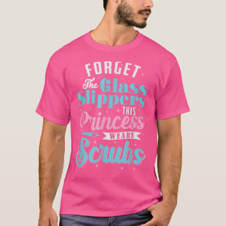 Forgett of Glass Tofflor Princess Scrubs T Shirt
