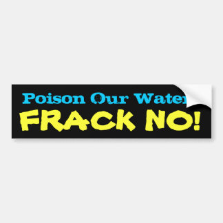 Förgifta vårt vatten? FRACK INTE! Bildekal