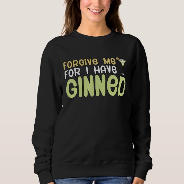 Forgive me for i have ginned Cocktail T Shirt (Framsida)