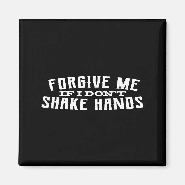 Forgive Me If I Don't Shake Hands  Magnet (Framsidan)