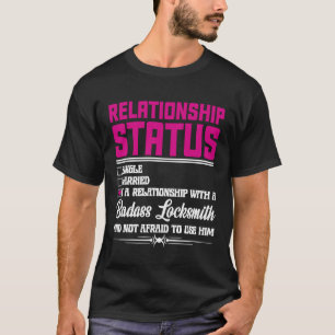 Förhållande till en Locksmith-flickvän 1 T Shirt