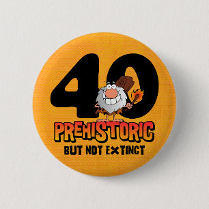 Förhistorisk 40th födelsedag knapp