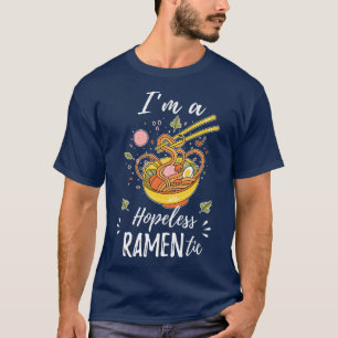 Förhopplös Ramgiltig Cute Kawaii Ramen Japansk noo T Shirt
