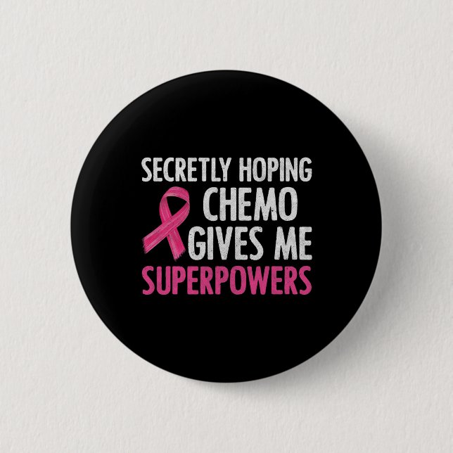 Förhoppning om Chemo Ge Me superpower Breast Knapp (Framsida)