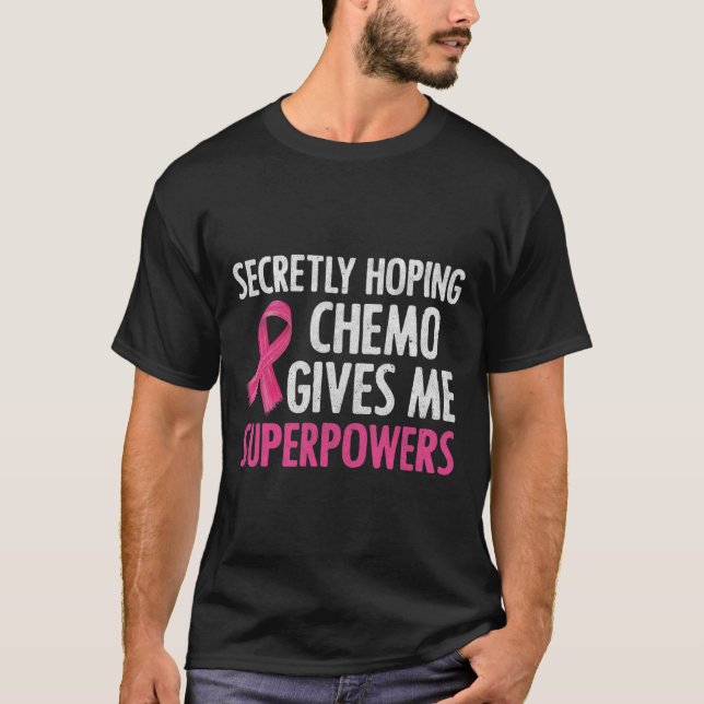 Förhoppning om Chemo Ge Me superpower Breast T Shirt (Framsida)