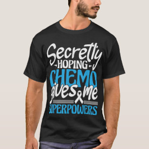 Förhoppning på Chemo Ge Me Superpower - Cancer Sur T Shirt