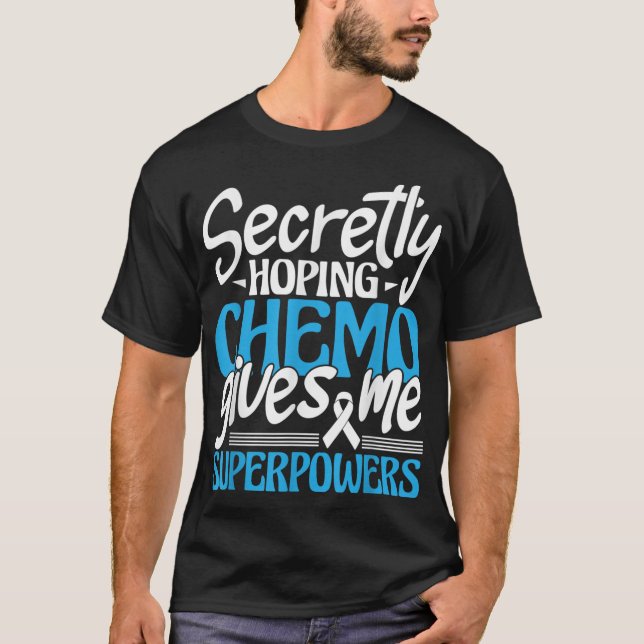 Förhoppning på Chemo Ge Me Superpower - Cancer Sur T Shirt (Framsida)