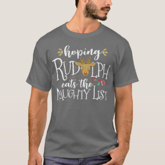 Förhoppning på Rudolph Eatshe Naughty List Funny J T Shirt