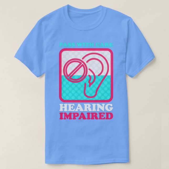 Förhörselnedsättning vid hörselnedsättning t shirt (Design framsida)
