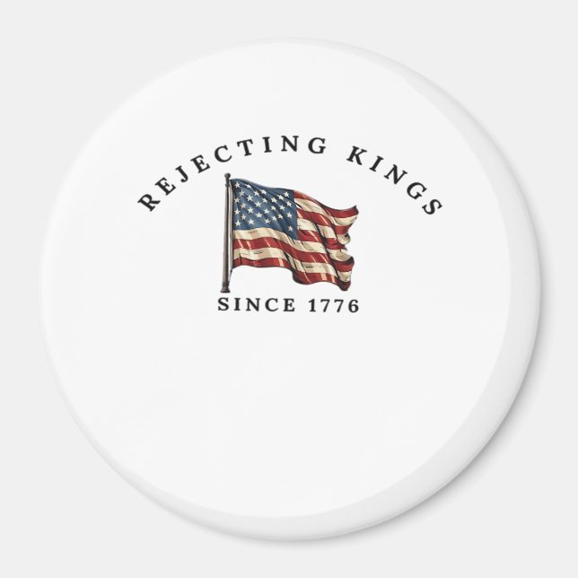Förkastar kungar sedan 1776 Amerika Magnet (Framsidan)