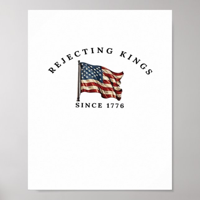 Förkastar kungar sedan 1776 Amerika Poster (Framsidan)