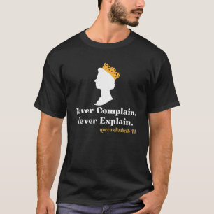 Förklara aldrig drottning II Elizabeth E T Shirt