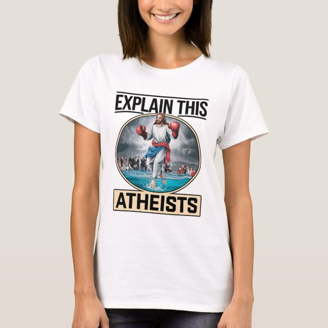 Förklara Dessa Ateisters Jesus Boxnings Handskor R T Shirt (Framsida)