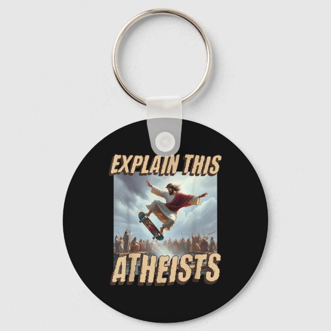 Förklara detta ateister Ley Meme Jesus Skateboardi Nyckelring (Framsida)