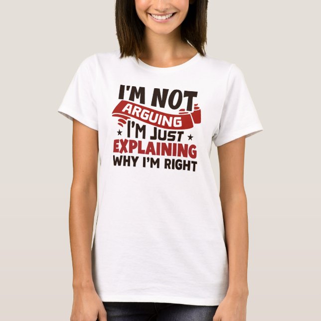 Förklarar Varför Jag Har Rätt T Shirt (Framsida)