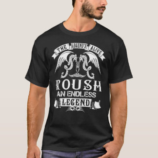 Förklaringen är levande ROUSH och en ändlös förkla T Shirt