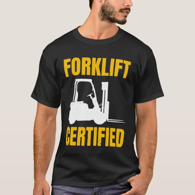 Forklift Certified Certified Forklift Driver Lift T Shirt (Framsida)