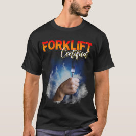 Forklift Certified, witziges Gabelstaplerfahrer  T Shirt
