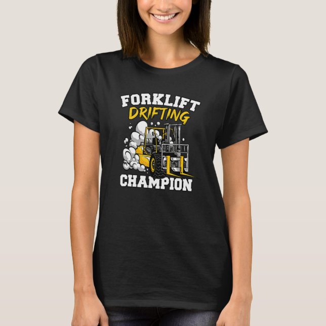 Forklift Drifting Champion Warehouse Forklift Oper T Shirt (Framsida)