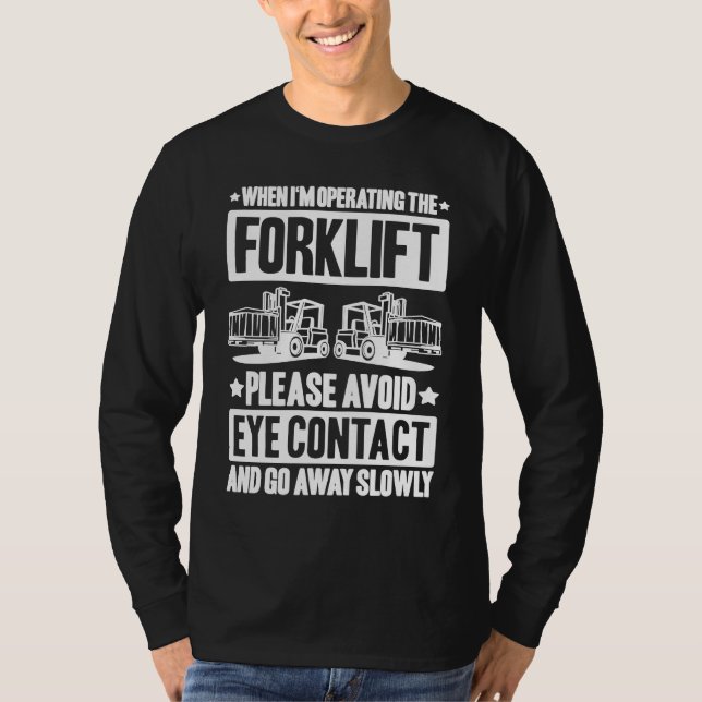 Forklift Driver Avoid Eye Contact Forklift Operato T Shirt (Framsida)