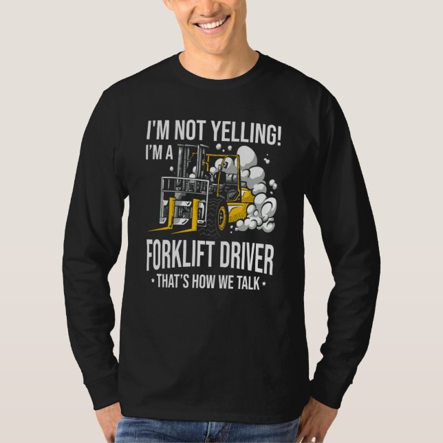Forklift Driver Not Yelling Forklifter T Shirt (Framsida)