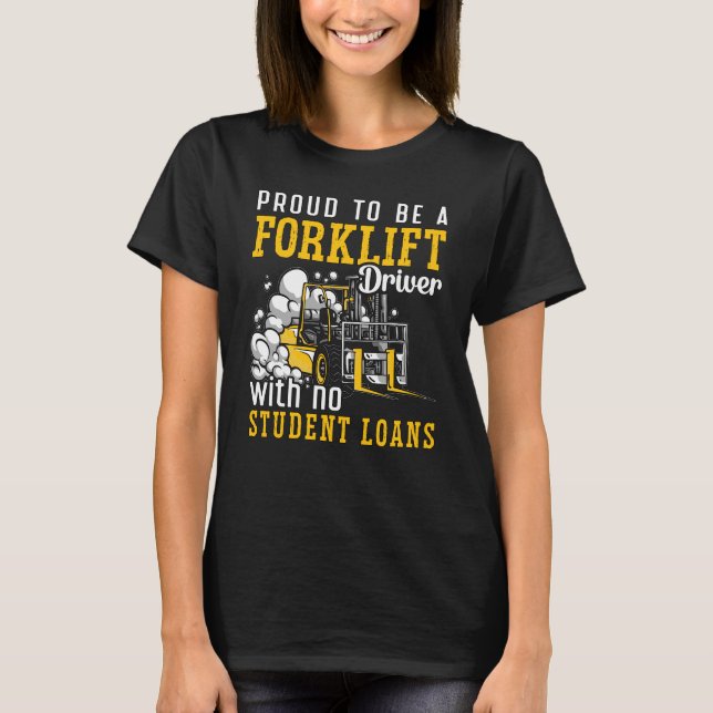 Forklift Operator Proud To Be A Forklift Driver T Shirt (Framsida)