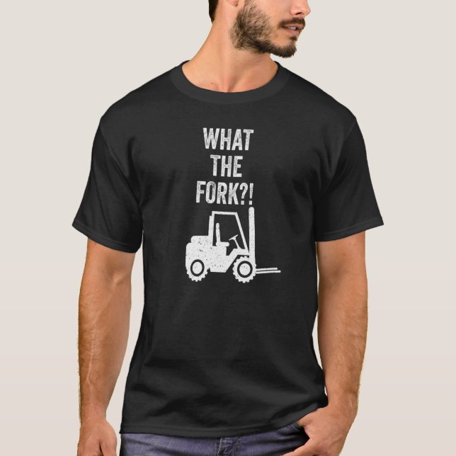 Forklift Operator What Fork Warehouse Forklift T Shirt (Framsida)