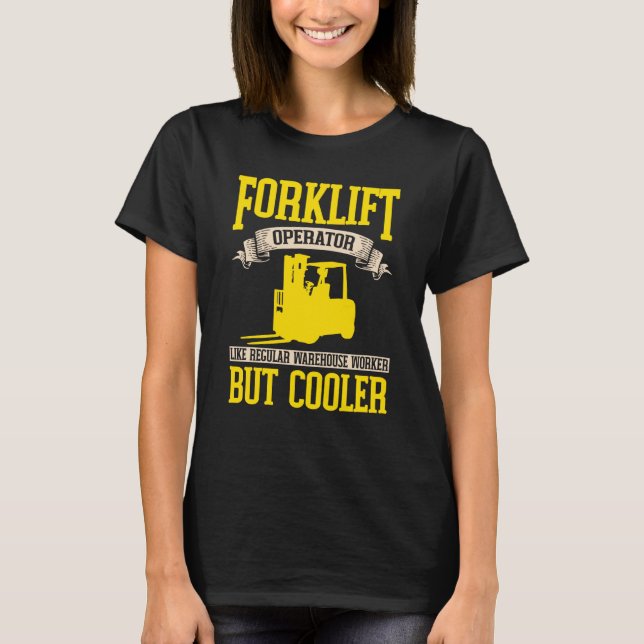 Forklifter Cooler like a Warehouse Worker T Shirt (Framsida)