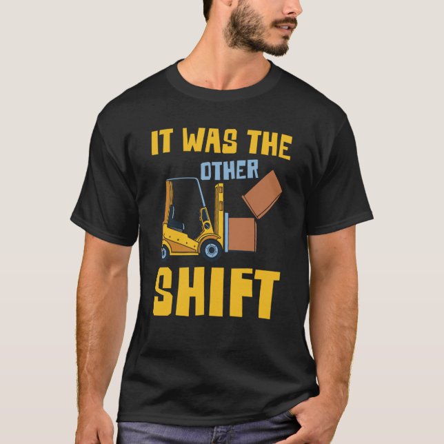 Forklifter It was the other Shift T Shirt (Framsida)