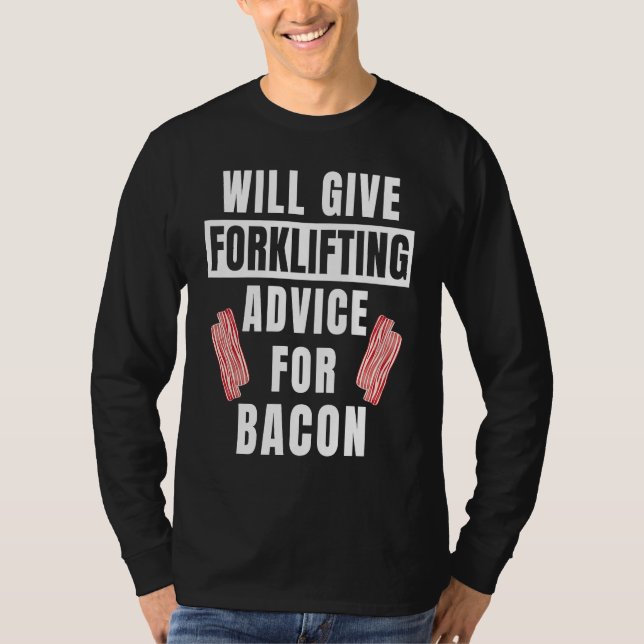 Forklifting Advice For Bacon  Forklift Operator T Shirt (Framsida)