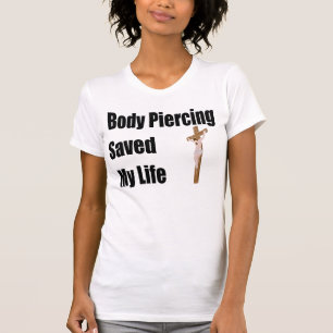 Förkroppsliga piercing sparad mitt liv t-shirt