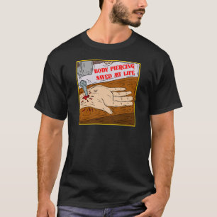 Förkroppsliga piercing sparad mitt liv tee shirt
