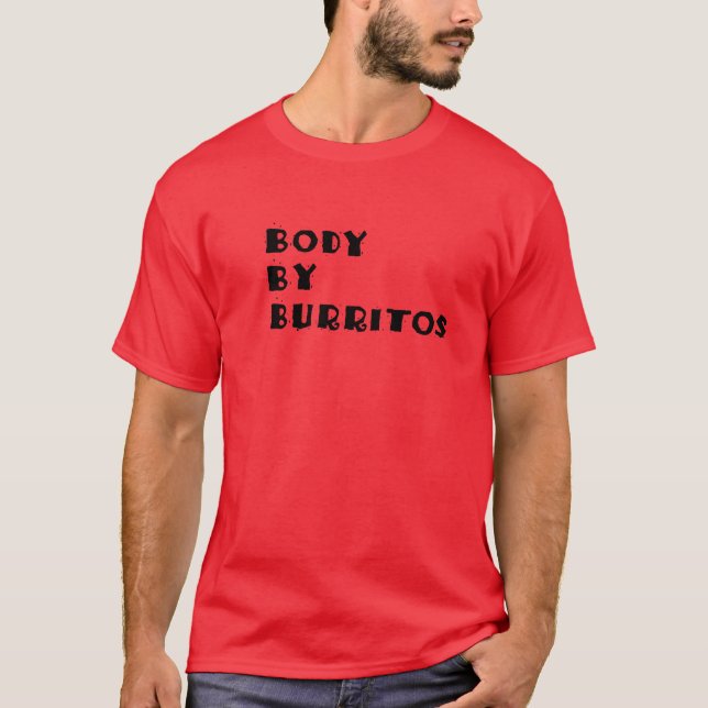 Förkroppsliga vid Burritos T Shirt (Framsida)