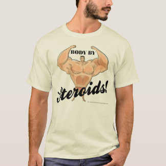 Förkroppsliga vid steroider t-shirt