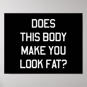 Förkroppsligar detta gör dig Looktjock? Poster