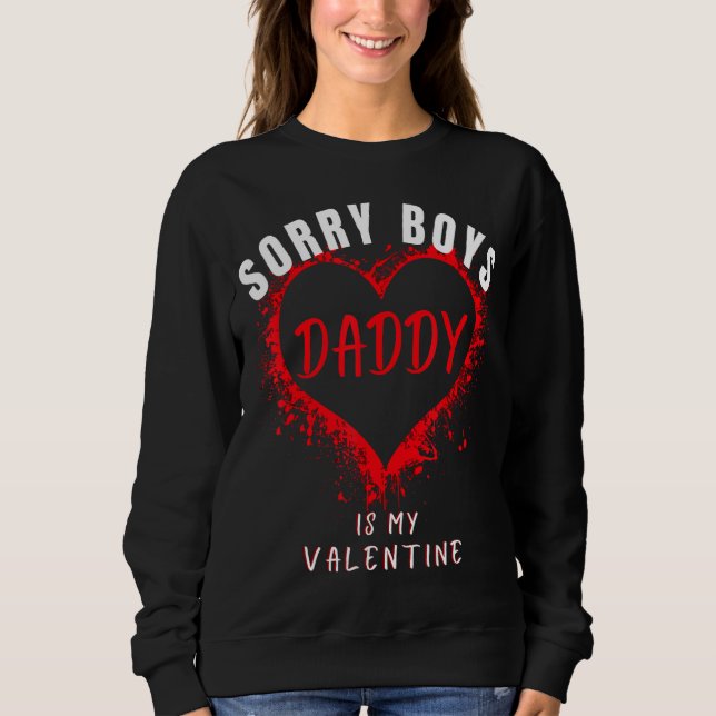 Förlåt att Boys pappa är min Valentine Girl Kärlek T Shirt (Framsida)
