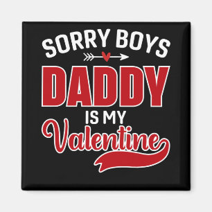 Förlåt att Boys pappa är min Valentine Magnet