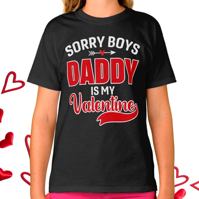 Förlåt att Boys pappa är min Valentine T Shirt (Skapare uppladdad)