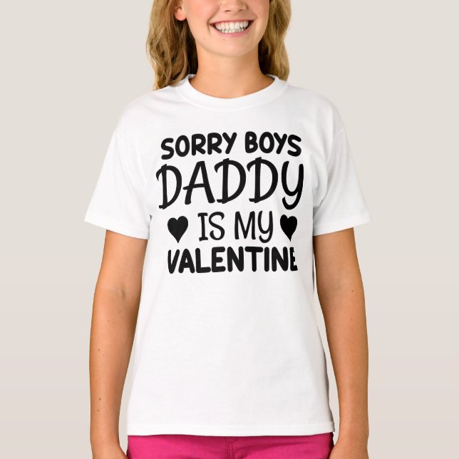 Förlåt att Boys pappa är min Valentine T Shirt (Framsida)