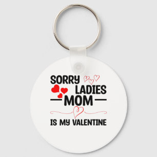 Förlåt att Dam Mamma är min Valentine Nyckelring