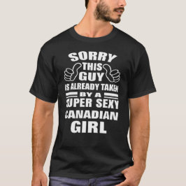 Förlåt att den här killen tas av Sexy Canadian Gir T Shirt