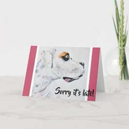 Förlåt att det är sent! Belöd födelsedag Fine Art Kort