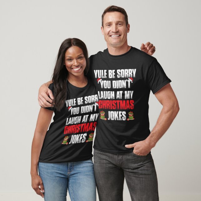 Förlåt att du inte slet vid juljoket t shirt (Unisex)