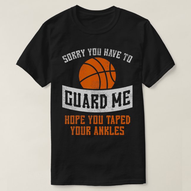Förlåt att du måste skydda mig Basketball Funny Pl T Shirt (Design framsida)
