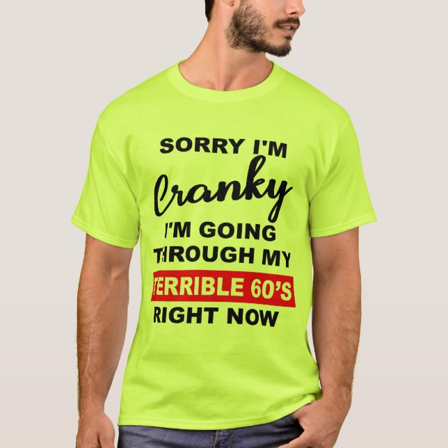 Förlåt att jag är Cranky.. Jag går igenom min avsk T Shirt (Framsida)
