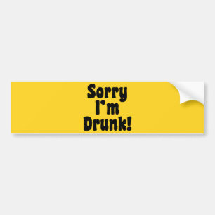 Förlåt att jag är Drunk! Bildekal