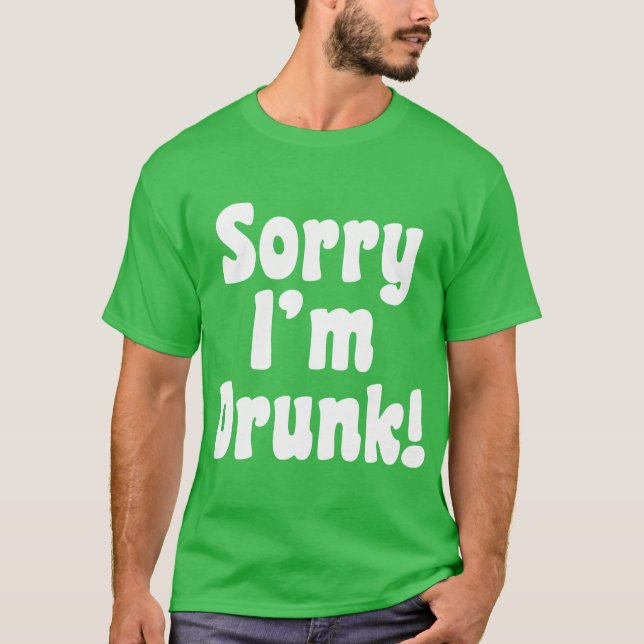 Förlåt att jag är Drunk Tee Shirt (Framsida)