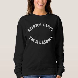 Förlåt att jag är en Lesbisk T Shirt